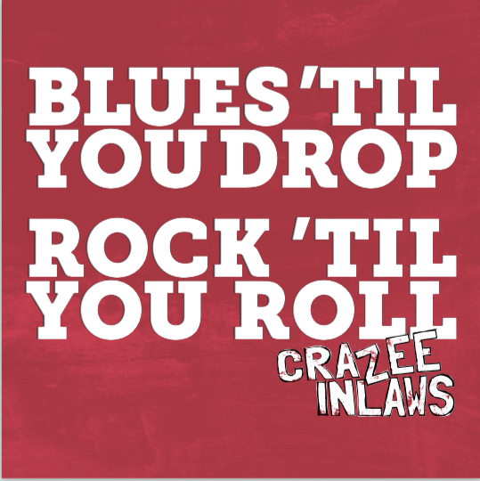 CRAZEE INLAWS  - BLUES TIL YOU DROP